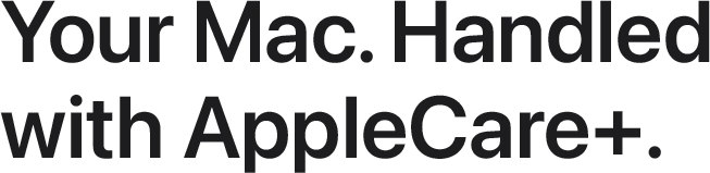 Your Mac. Handled with AppleCare+.